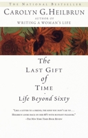 The Last Gift of Time: Life Beyond Sixty 0345422953 Book Cover