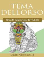 Tema Dell'orso: Libro Di Colorazione Per Adulti 1546487298 Book Cover