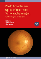 Photo Acoustic and Optical Coherence Tomography Imaging: Fundus Imaging for the Retina 0750320540 Book Cover
