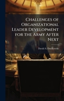Challenges of Organizational Leader Development for the Army after Next 1025061543 Book Cover