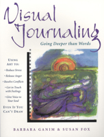 Visual Journaling: Going Deeper Than Words 0835607771 Book Cover