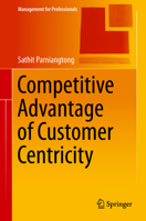 Competitive Advantage of Customer Centricity 9811044414 Book Cover