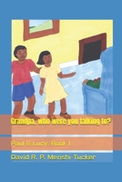 Grandpa, who were you talking to? (Paul and Lucy Stories - Series 1) B0G43PSFD4 Book Cover