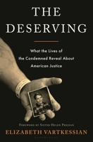 The Deserving: Understanding American Justice Through the Lives of the Condemned B0GX23774L Book Cover