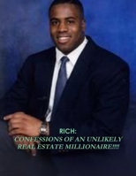 RICH: CONFESSIONS OF AN UNLIKELY REAL ESTATE MILLIONAIRE 0557201489 Book Cover