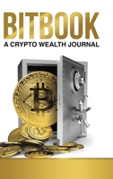 Bitbook: A Crypto Wealth Journal 0228850185 Book Cover