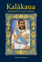 Kalakaua: Hawaii's Last King 0931897041 Book Cover