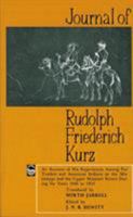 Journal of Rudolph Friederich Kurz: An Account of His Experiences among Fur Traders and American Indians on the Mississippi and the Upper Mississippi Rivers during the Years 1846 to 1852 0803257139 Book Cover