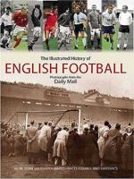 "Daily Mail" Complete History Of English Football 1907176047 Book Cover