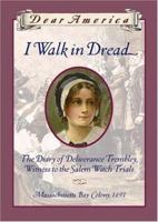 I Walk in Dread: The Diary of Deliverance Trembley, Witness to the Salem Witch Trials 0439249732 Book Cover