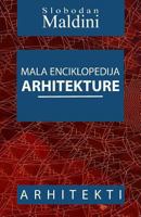 Mala Enciklopedija Arhitekture: Arhitekti 1497363691 Book Cover