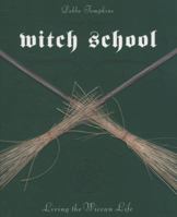 Witch School: Living the Wiccan Life 073871495X Book Cover