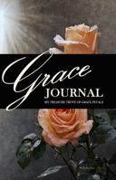 Grace Journal: My Treasure Trove of Grace Petals 196771505X Book Cover