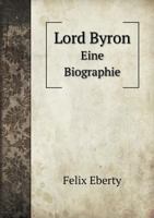 Lord Byron: Eine Biographie, Erster Theil 1018058559 Book Cover