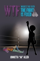 W.T.F. (Where's the Faith?) The Fight is Fixed B089M6KDT3 Book Cover