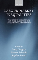 Labour Market Inequalities: Problems and Policies of Low-Wage Employment in International Perspective 0199241694 Book Cover