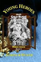 Gold Rush!: Midas Touch Book 1 (Young Heroes) 1940072182 Book Cover