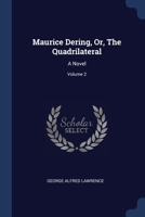 Maurice Dering, Or, The Quadrilateral: A Novel; Volume 2 137719874X Book Cover