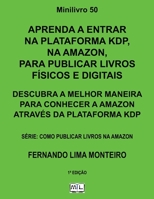 Aprenda a Entrar Na Plataforma Kdp, Na Amazon, Para Publicar Livros F�sicos E Digitais: Descubra a Melhor Maneira Para Conhecer a Amazon Atrav�s Da Plataforma Kdp 1090153279 Book Cover