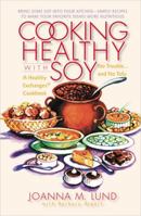 Cooking Healthy with Soy (Healthy Exchanges Cookbook) 0399532137 Book Cover