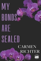 My Bonds Are Sealed B09ZCJLLH6 Book Cover