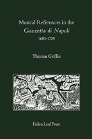 Musical References in the Gazzetta di Napoli, 1681-1725 0914913182 Book Cover