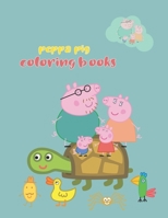 Peppa Pig Coloring Books: Peppa Pig Coloring Books, Peppa Pig Coloring Books For Kids Ages 2-4. 25 Pages - 8.5" x 11" 171347056X Book Cover