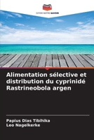 Alimentation sélective et distribution du cyprinidé Rastrineobola argen (French Edition) 620974933X Book Cover