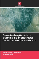 Caracterização físico-química do monocristal de tartarato de estrôncio (Portuguese Edition) 6206932729 Book Cover