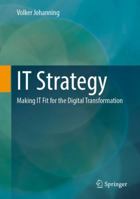 IT Strategy: Making IT Fit for the Digital Transformation 3658387742 Book Cover