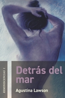 Detrás del mar: Reminiscencias I 9874746521 Book Cover