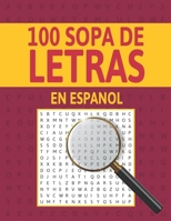 100 Sopa De Letras En Espanol: Búsqueda de Palabras Letra Grande - Spanish Word Search Books for Adults Large Print B08BR6J6GF Book Cover