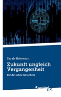 Zukunft ungleich Vergangenheit: Kinder ohne Gesichter null Book Cover