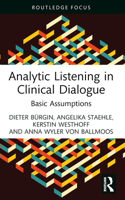Analytic Listening in Clinical Dialogue: Basic Assumptions 1032302887 Book Cover