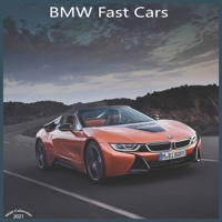 BMW Fast Cars 2021 Wall Calendar: Official Bmw Luxury Cars Calendar 2021 B08RH2G28V Book Cover