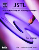 JSTL: Practical Guide for JSP Programmers (The Practical Guides) 0126567557 Book Cover