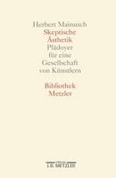Skeptische Ästhetik: Plädoyer für eine Gesellschaft von Künstlern (Bibliothek Metzler) 3476007324 Book Cover