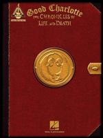 Good Charlotte - The Chronicles of Life and Death 0634095153 Book Cover