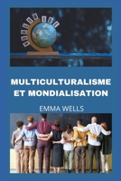 MULTICULTURALISME ET MONDIALISATION B09TDZQVW2 Book Cover