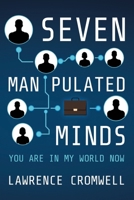SEVEN MANIPULATED MINDS B0DRGDPXPQ Book Cover