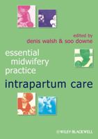 Essential Midwifery Practice: Intrapartum Care 1405176989 Book Cover