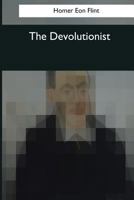 The Devolutionist 1545044287 Book Cover