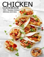 Chicken Cookbook: 150+ Recipes chicken delicious and easy B08T4H7FCB Book Cover