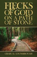 Flecks of Gold on a Path of Stone: Simple Truths for Profound Living 162020116X Book Cover