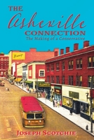 The Asheville Connection: The Making of a Conservative 1947660888 Book Cover