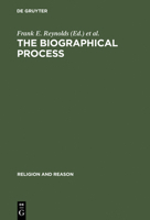 The Biographical Process: Studies In The History And Psychology Of Religion 9027975221 Book Cover