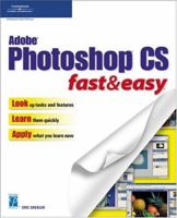 Adobe Photoshop CS Fast & Easy (Fast & Easy (Premier Press)) 1592003451 Book Cover