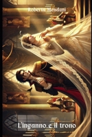 L'inganno e il trono: Sterek fanfictio (Sterek Fanfiction) (Italian Edition) B0F1L8QR36 Book Cover