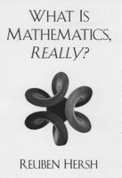 What Is Mathematics, Really? 0195130871 Book Cover