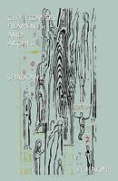 City Flowers,Filaments and Arches,Shadows,Poetry 1450253385 Book Cover